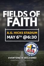Fields of Faith Wednesday, May 6, at 6:30 p.m. at AG Hicks Stadium in Addison.